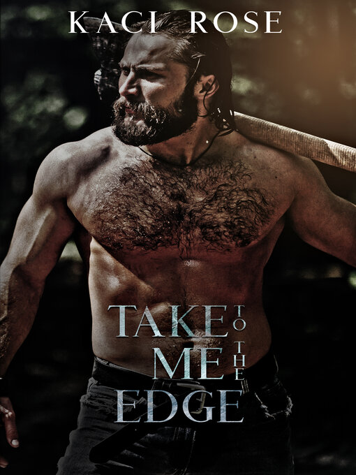 Title details for Take Me to the Edge by Kaci Rose - Available